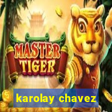 karolay chavez